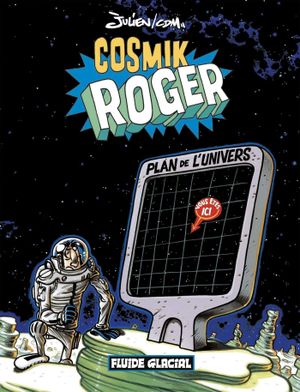 Cosmik Roger, tome 1