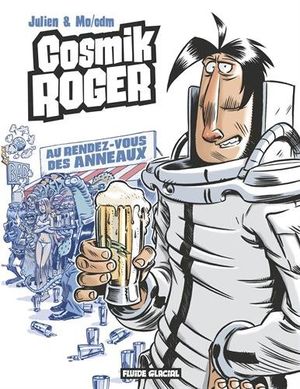 Le Rendez-vous des anneaux - Cosmik Roger, tome 4