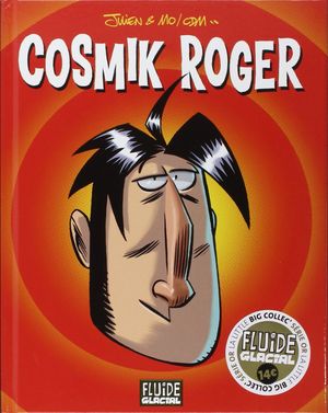 Cosmik Roger : L'Intégrale