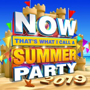NOW That’s What I Call a Summer Party 2019