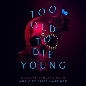 Too Old To Die Young (Original Series Soundtrack) (OST)