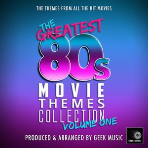 The Greatest 80s Movie Theme Collection, Vol. 1 (OST)