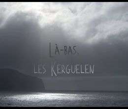 image-https://media.senscritique.com/media/000018644718/0/la_bas_les_kerguelen.jpg