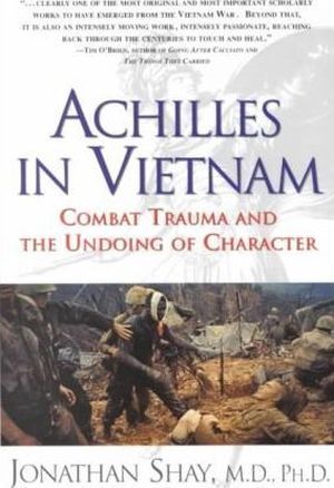Achilles in Vietnam: Combat Trauma and the Undoing of Character