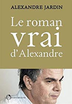 Le roman vrai d'Alexandre