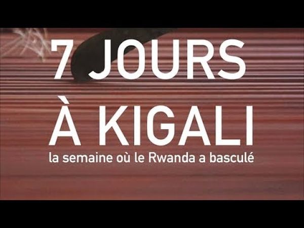 Septs jours à Kigali