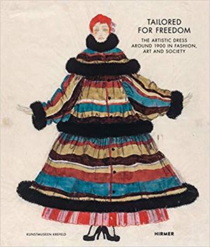 Tailored for freedom : The artistic dress in 1900 in fashion, art and society