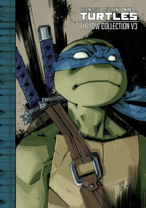 Teenage Mutant Ninja Turtles: The IDW Collection Volume 3