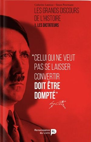 Les grands discours de l'Histoire - tome 1. Les dictateurs