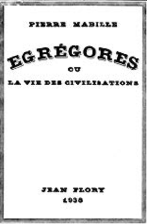 Les égrégores ou la vie des civilisations