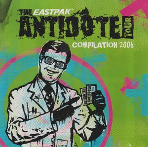 The Eastpak Antidote Tour Compilation 2006