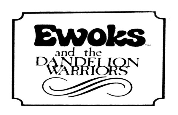 Ewoks and the Dandelion Warrior