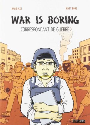 War Is Boring : Correspondant de guerre