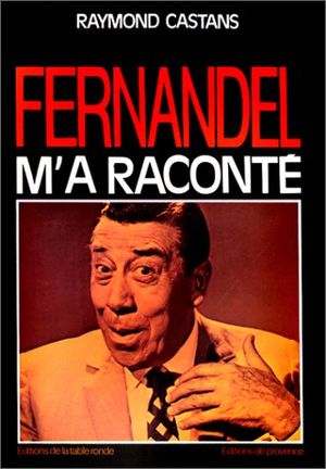 Fernandel m'a raconté