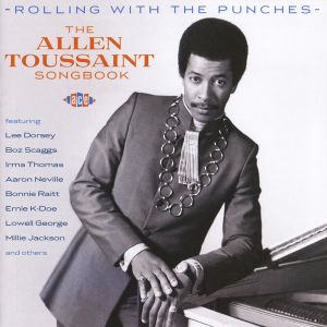 Rolling With The Punches: The Allen Toussaint Songbook