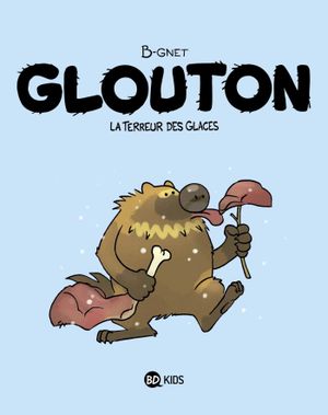 La Terreur des glaces - Glouton, tome 1