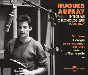 Hugues Aufray : Intégrale chronologique 1958‐1962