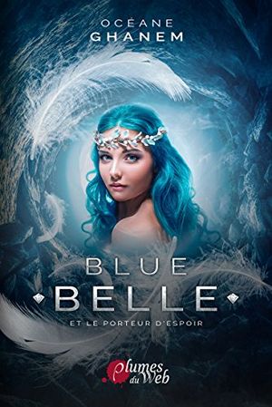 Blue Belle et le porteur d'espoir - Tome 2
