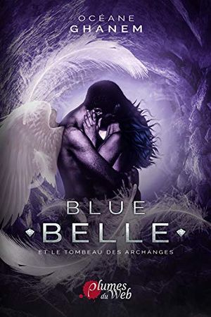 Blue Belle et le tombeau des archanges - Tome 3