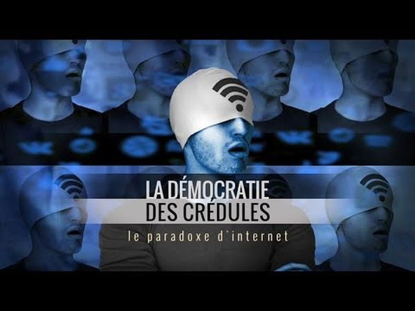 La démocratie des crédules, le paradoxe internet