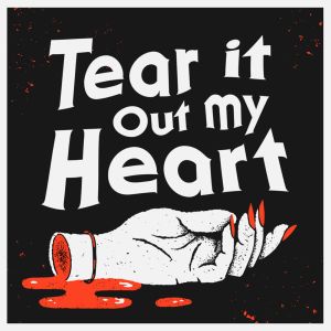 Tear it Out My Heart (Single)