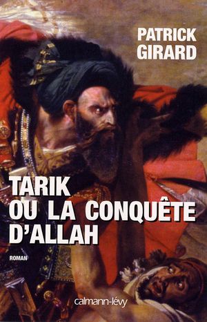 Tariq ou la conquête d'Allah