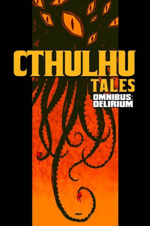 Cthulhu Tales, Omnibus: Delirium