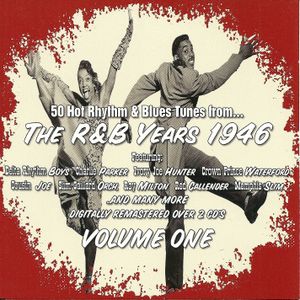 50 Hot Rhythm & Blues Tunes from... The R&B Years 1946, Volume One