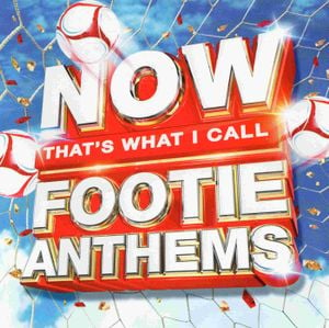 NOW That's What I Call Footie Anthems