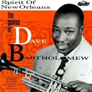 The Spirit of New Orleans: The Genius of Dave Bartholomew