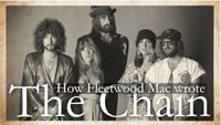 How Fleetwood Mac Wrote "The Chain"