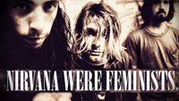 Nirvana Were a Feminist Band