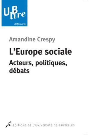 L'Europe sociale - Acteurs, politiques, debats