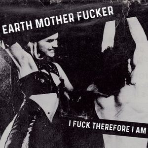 I Fuck Therefore I Am