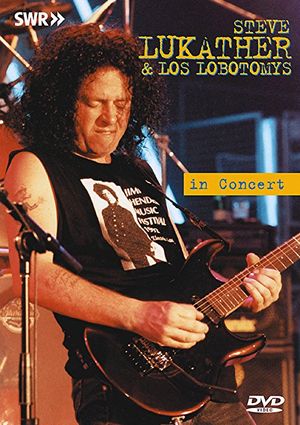 Steve Lukather & Los Lobotomys in Concert (Live)