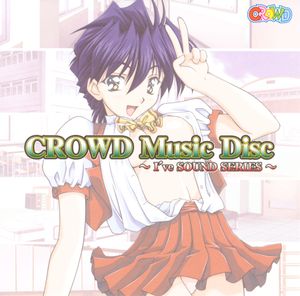 CROWD Music Disc 〜I’ve SOUND SERIES〜