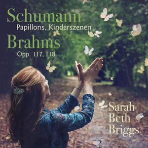Schumann: Papillons, Kinderszenen / Brahms: Opp. 117, 118