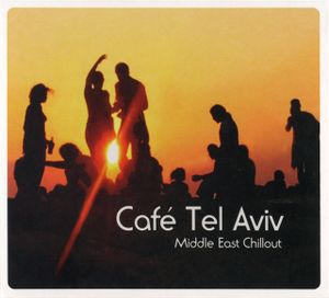Café Tel Aviv: Middle East Chillout