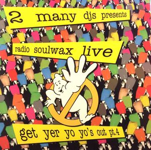 Presents Radio Soulwax Live: Get Yer Yo Yo’s Out, Pt. 4