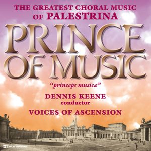 Prince of Music: The Greatest Choral Music of Palestrina