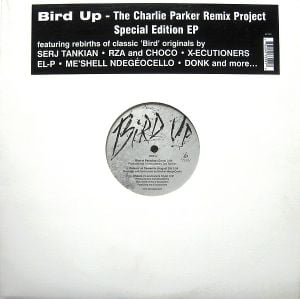 Bird Up - The Charlie Parker Remix Project Special Edition EP (EP)