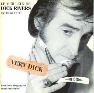 Very Dick : Le Meilleur de Dick Rivers entre 61 et 91