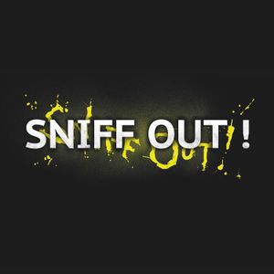 SNIFF OUT !