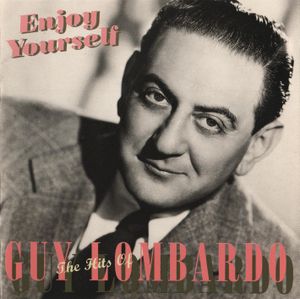 Enjoy Yourself: The Hits of Guy Lombardo