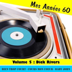 Mes Années Soixante, Volume 5: Dick Rivers