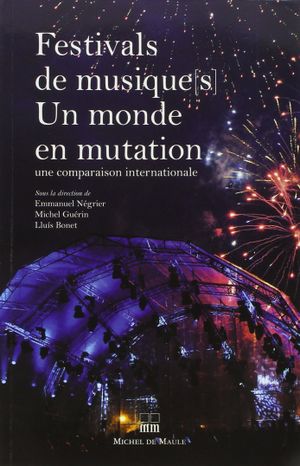 Festivals de musique(s), un monde en mutation