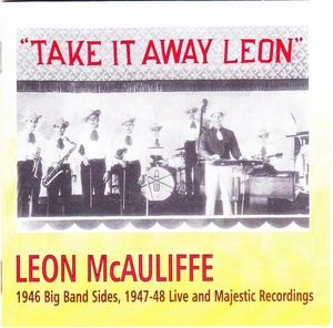 Take It Away Leon: 1946 Big Band Sides, 1947-48 Live And Majestic Recordings