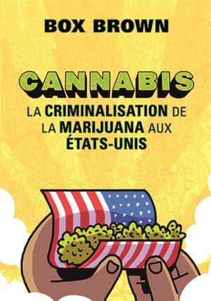 Cannabis : La Criminalisation de la marijuana aux États-Unis