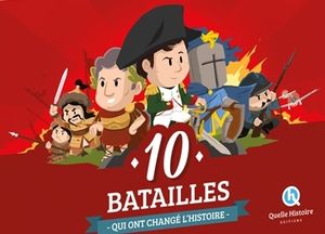 10 batailles qui ont changé l'histoire