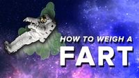 How to Weigh a Fart